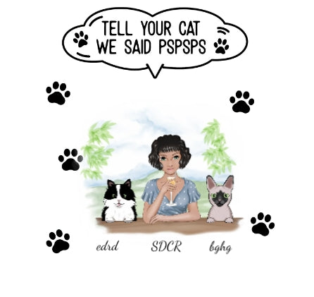 Tell Your Cat We Said PSPSPS - Personalized Decor Decal