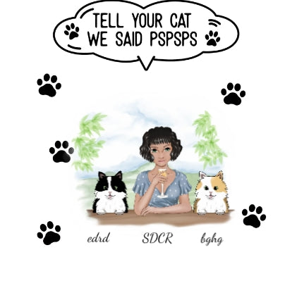 Tell Your Cat We Said PSPSPS - Personalized Decor Decal