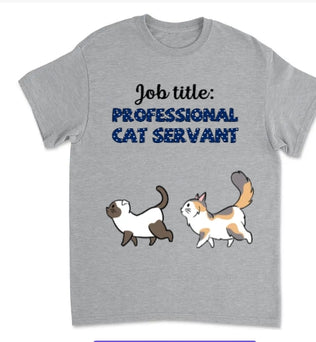 Professional Cat Servant - Personalized Custom Unisex T-Shirt