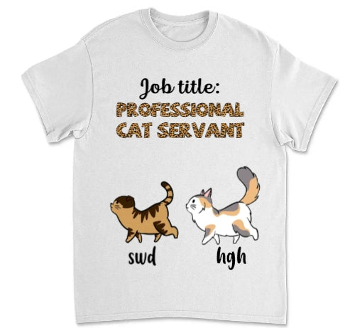 Professional Cat Servant - Personalized Custom Unisex T-Shirt