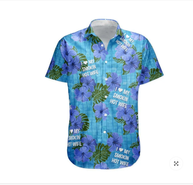 I Love My Smokin Hot Wife Summer Vacation For Husband - Personalized Hawaiian Shirt