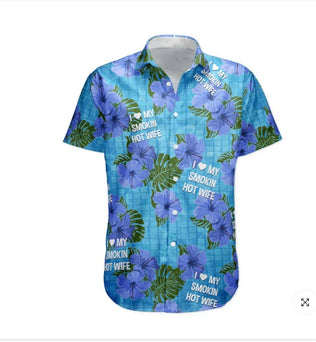 I Love My Smokin Hot Wife Summer Vacation For Husband - Personalized Hawaiian Shirt