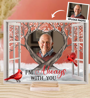 I'm Always With You Memorial Gift - Personalized Acrylic Photo Plaque