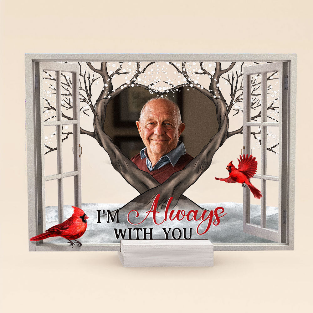 I'm Always With You Memorial Gift - Personalized Acrylic Photo Plaque