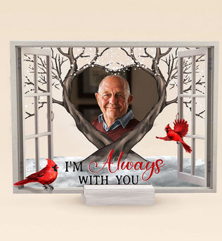 I'm Always With You Memorial Gift - Personalized Acrylic Photo Plaque