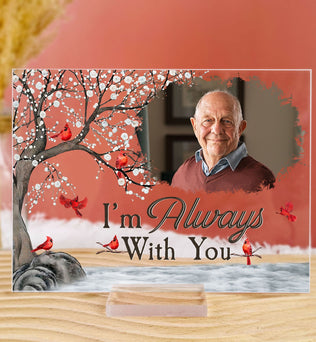 I'm Always With You - Personalized Acrylic Photo Plaque