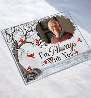 I'm Always With You - Personalized Acrylic Photo Plaque