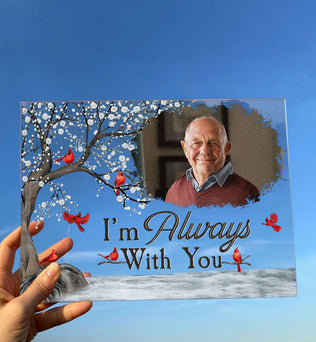 I'm Always With You - Personalized Acrylic Photo Plaque